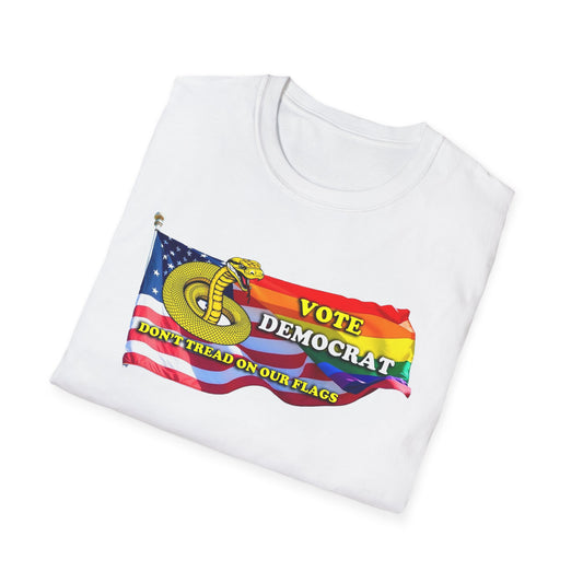 Vote Democrat Don't Tread on Our Flags Unisex Softstyle T-Shirt